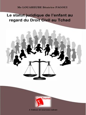 cover image of Le Statut Juridique De L'Enfant Au Regard Du Droit Civil Au Tchad